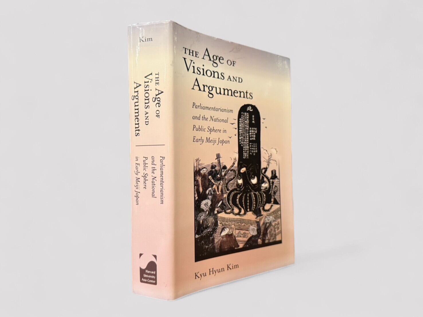 【SJ728】【FIRST EDITION】The Age of Visions and Arguments: Parliamentarianism and the National Public Sphere in Early Meiji Japan(2007) /Kyu Hyun Kim