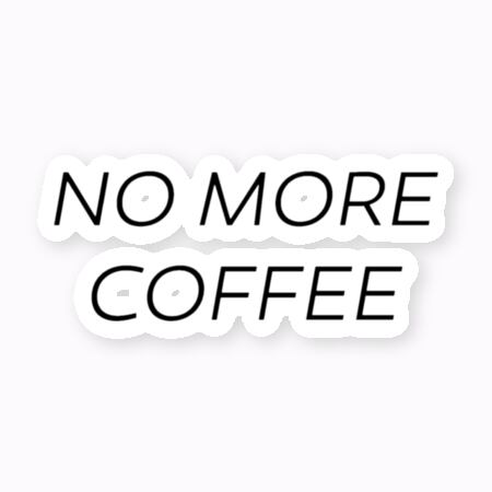 NO MORE COFFEE ステッカー