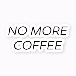 NO MORE COFFEE ステッカー