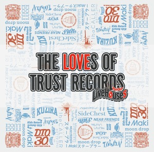 【ドネーション販売】V.A THE LOVES OF TRUST RECORDS -For Our Live Houses-