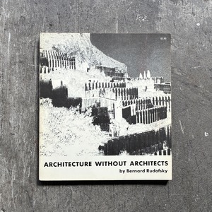 ARCHITECTURE WITHOUT ARCHITECTS