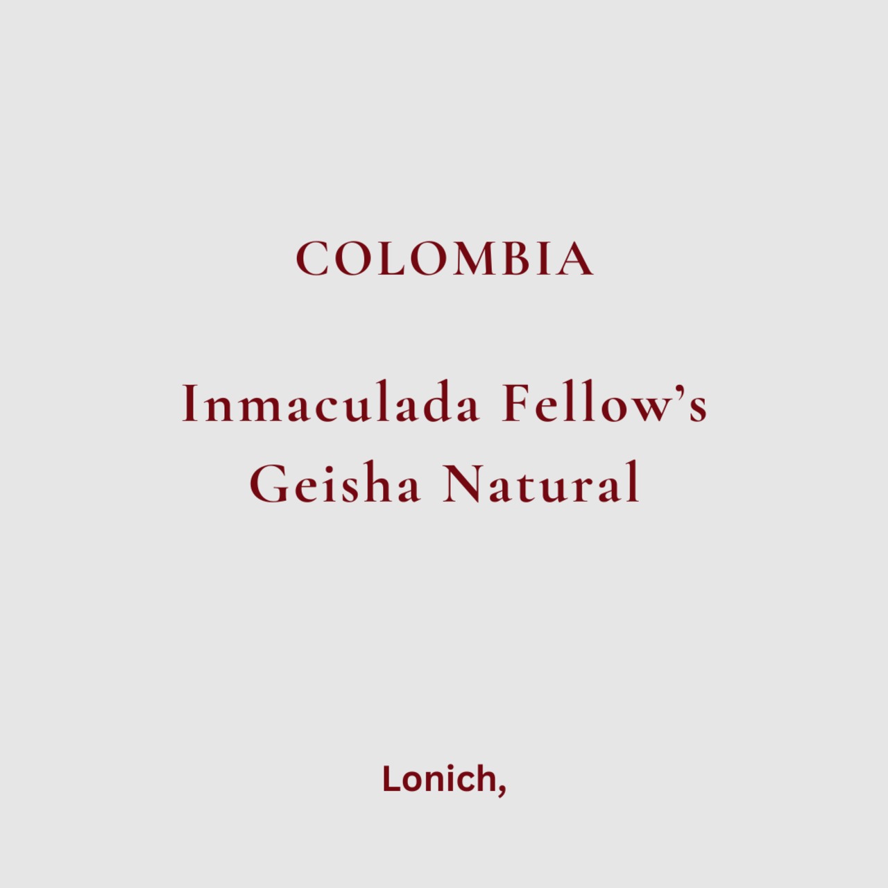 Colombia Inmaculada Fellow's Farms Geisha Natural [75g]