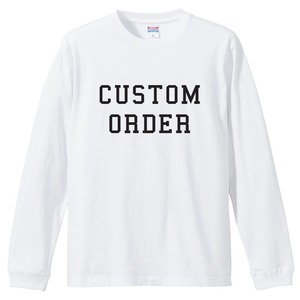 CUSTOM ORDER  LONG T-SHIRTS