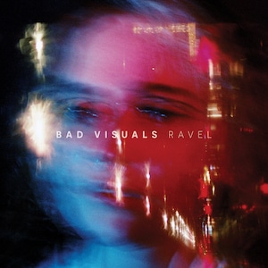 [Tape] Bad Visuals "Ravel"