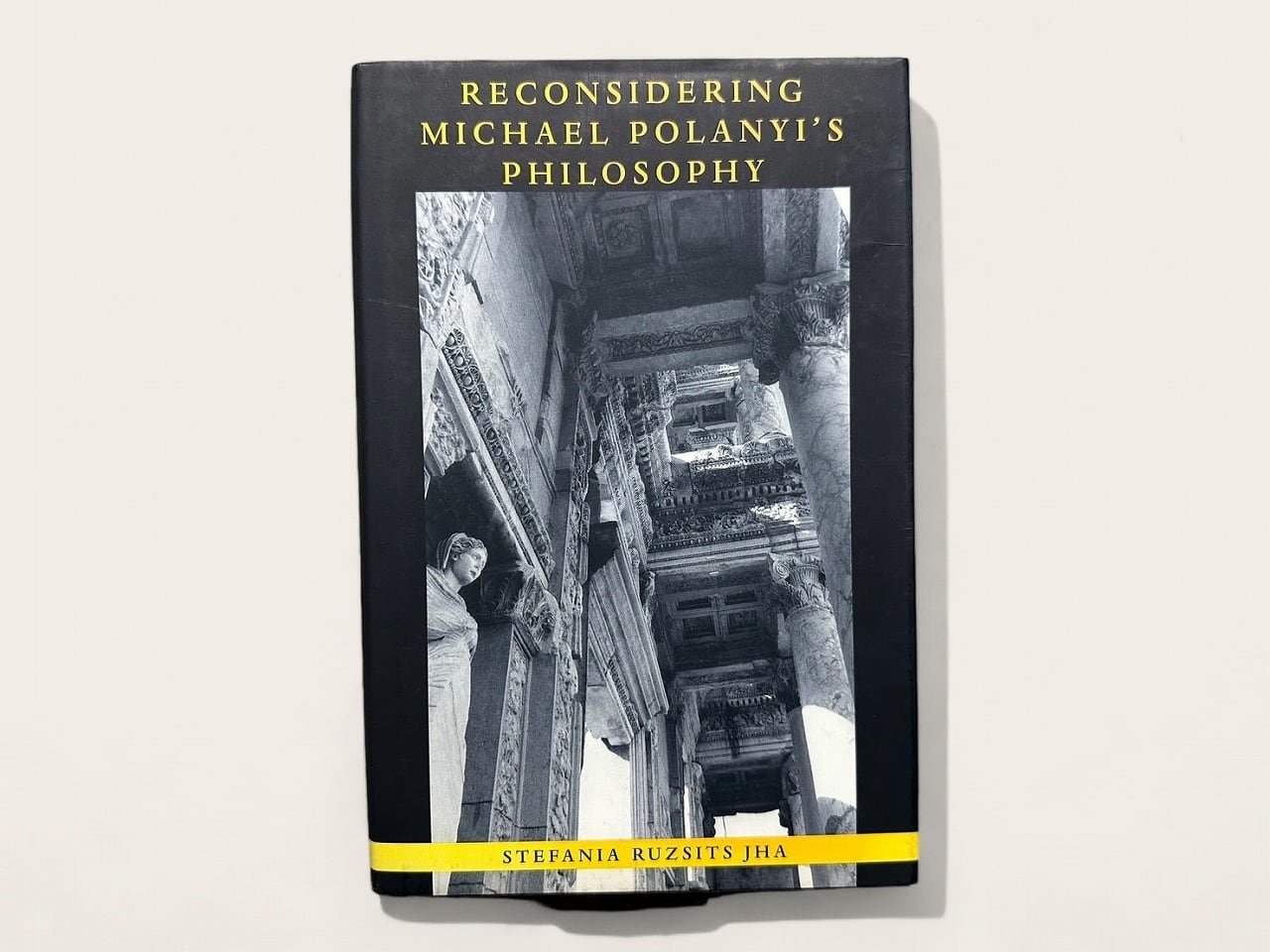 【SFF009】【FIRST EDITION】RECONSIDERING MICHAEL POLANYI'S PHILOSOPHY / Stefania Ruzsits Jha