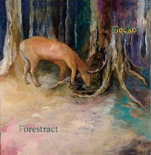 Gecko「Forestract」