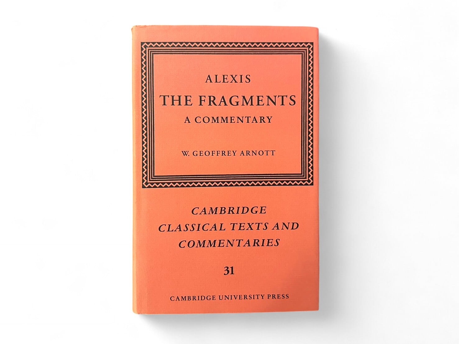 【SL359】Alexis: The Fragments: A Commentary (Cambridge Classical Texts and Commentaries, Series Number 31) /W. Geoffrey Arnott