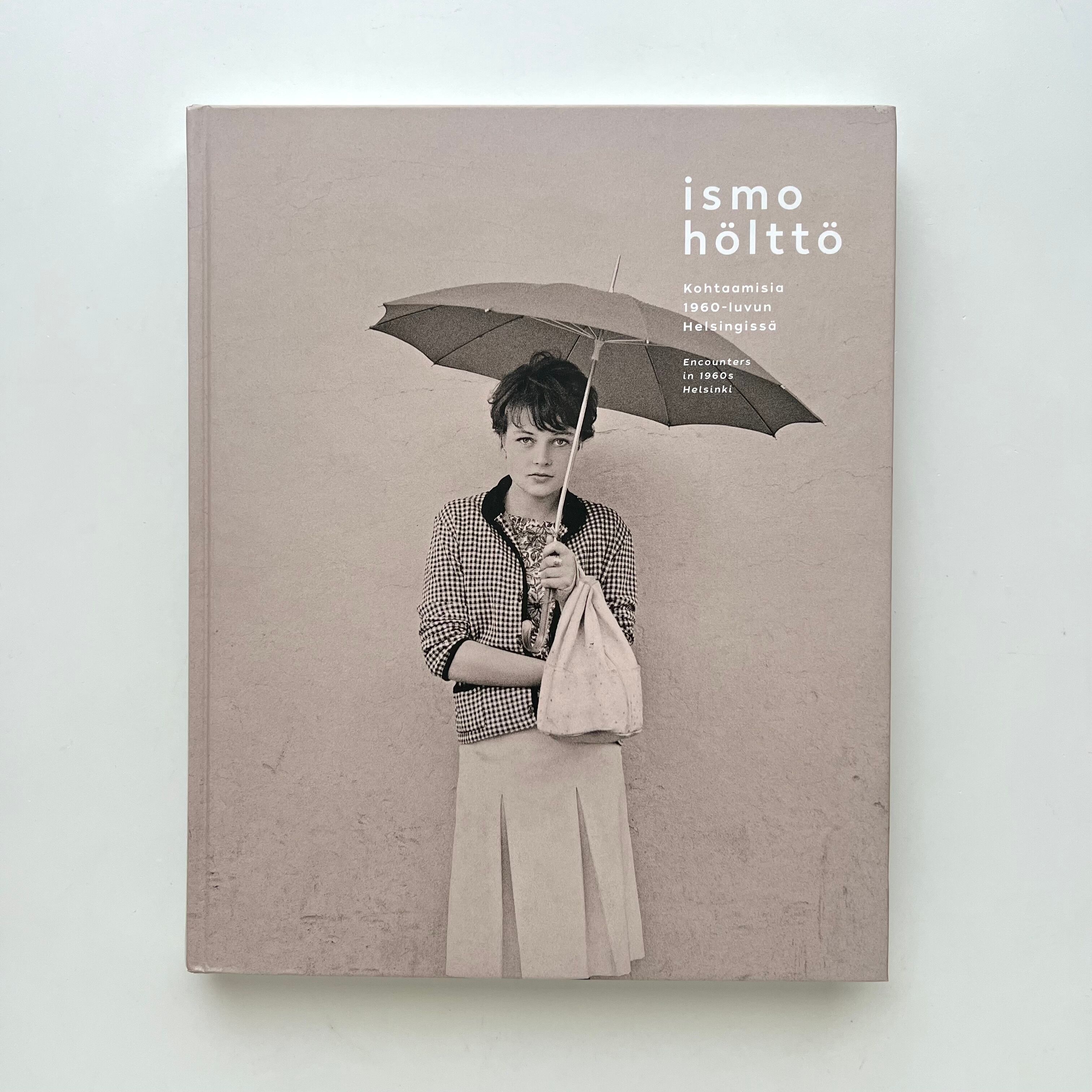 Ismo Hölttö / Kohtaamisia 1960-luvun Helsingissä