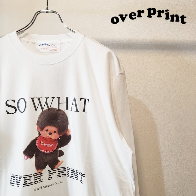 【over print】SO WHAT LS Tee *Monchhichi