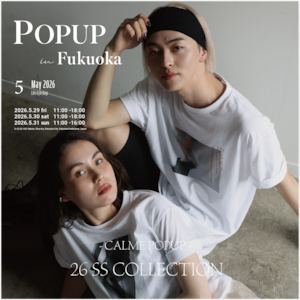 CALME 福岡POPUP開催のお知らせ