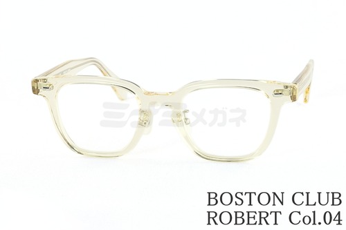 BOSTON CLUB クリア メガネ ROBERT Col.04 ウェリントン クラシカル ロバート ボストンクラブ 鯖江 日本製 正規品