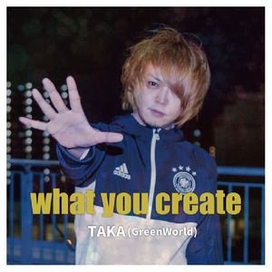 TAKA 弾き語り 1st mini album what you create(2017)