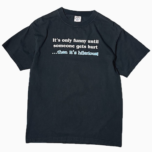 Y2K【DELTA】"It's only funny until someone gets hurt" T-shirt