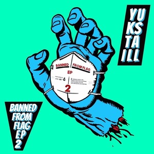 YUKSTA-ILL - BANNED FROM FLAG EP2