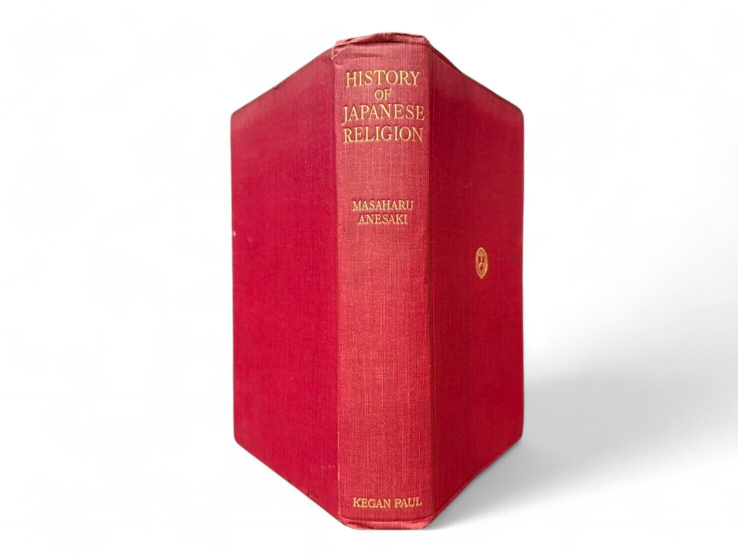 【SJ414】【FIRST EDITION】History of Japanese Religion With Special Reference to the Social and Moral Life of the Nation With 43 Illustrations(1930) / Masaharu Anesaki