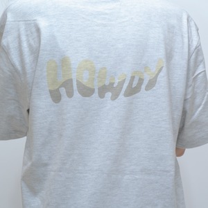 HOWDY blow TEE [アッシュ]