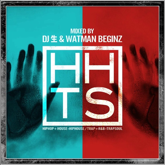 [MIX CD] DJ 生 & Watman Beginz / #HHTS