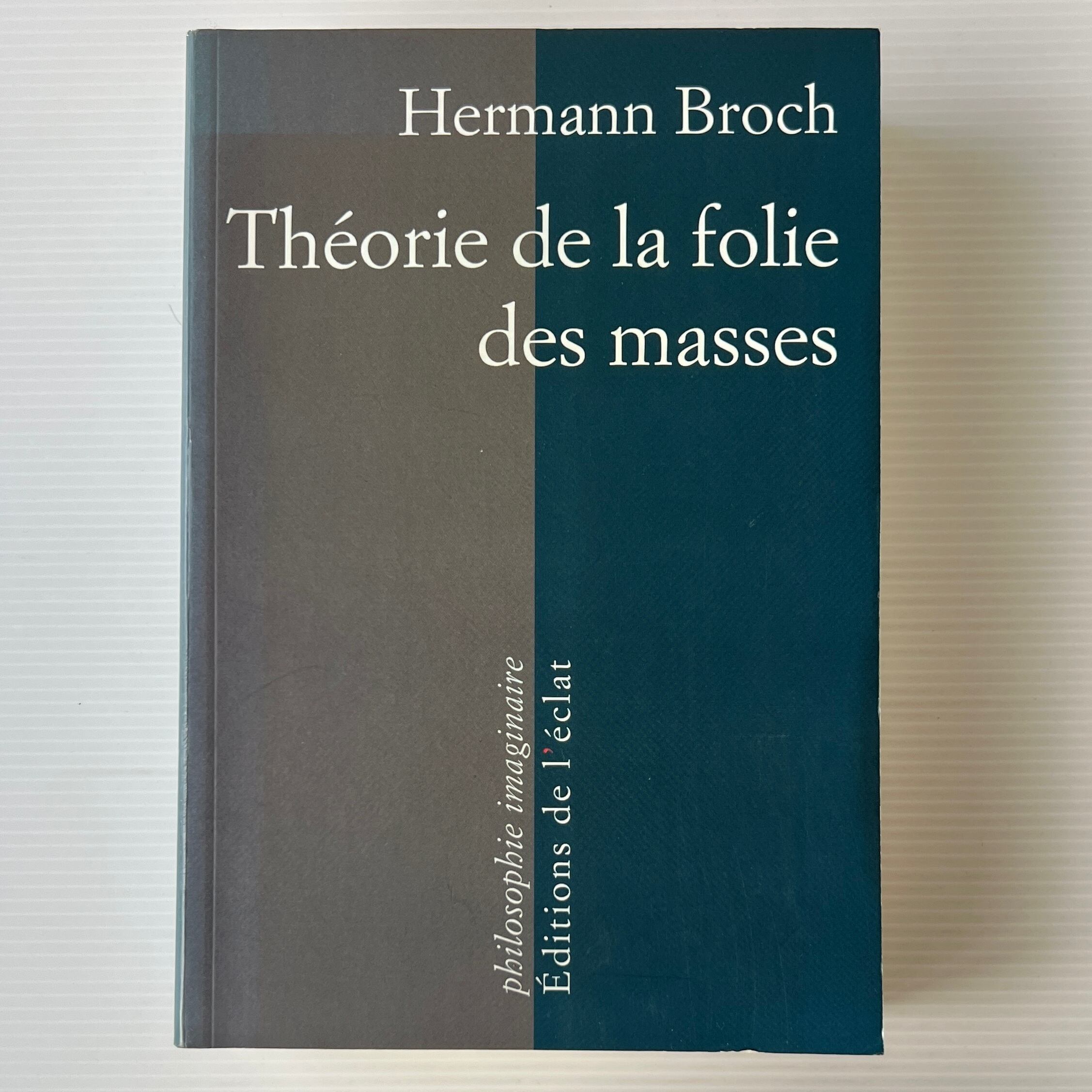 Theorie De La Folie Des Masses / Hermann Broch ヘルマン・ブロッホ / Editions De L'eclat