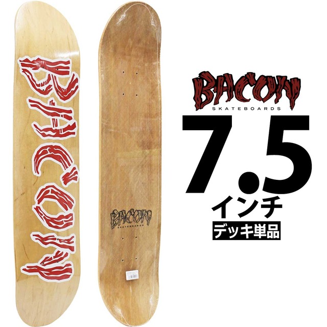 ベーコン スケボー デッキ │7.5x30.75インチ│ Bacon Skateboards OG Logo Fiber Grass 7PLY Deck スケートボード オリジナルロゴ 高耐久 弾く カナディアンメイプル グラスファイバー 薄い Made in USA