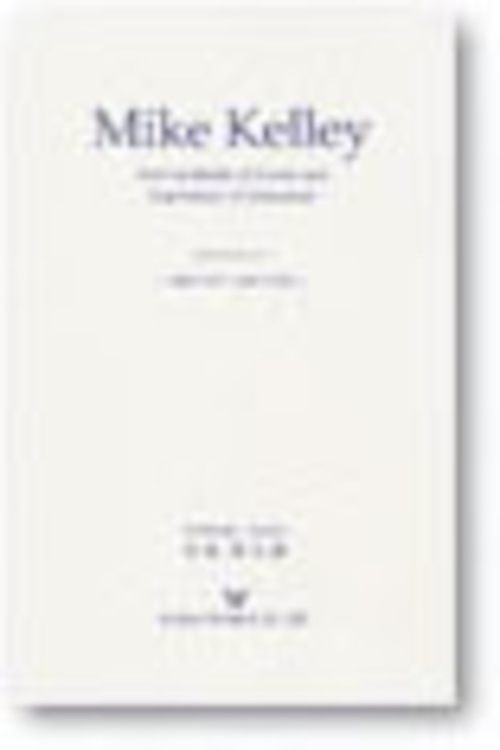 マイク・ケリー「過剰の反美学と疎外の至高性」(Mike Kelly)
