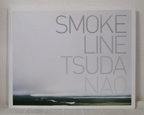 津田直 TSUDA NAO  Smoke line スモーク・ライン  赤々舎