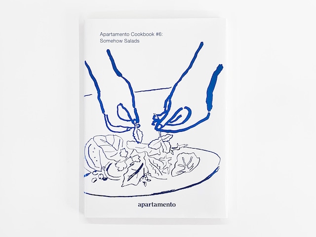 【One Left】APARTAMENTO COOKBOOK #6: SOMEHOW SALADS