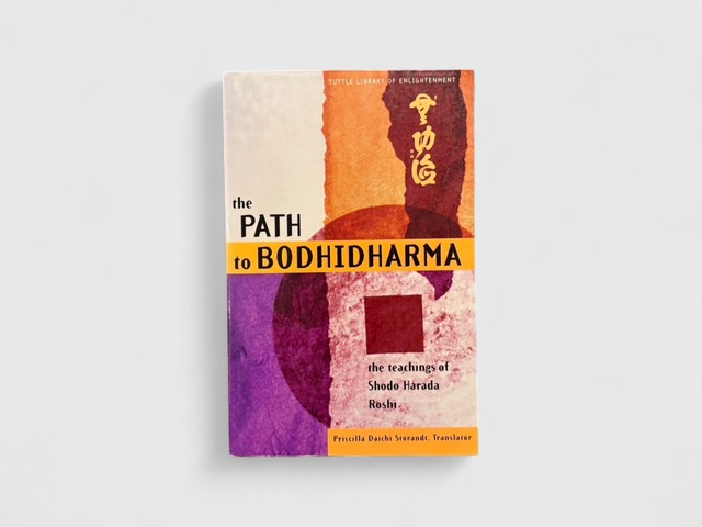 【SJ709】【FIRST EDITION】【AUTHOR'S SIGNED PRESENTATION COPY】The Path to Bodhidharma: The Teachings of Shodo Harada Roshi(2000) /Shodo Harada Roshi