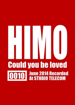 HIMO「Could you be loved」