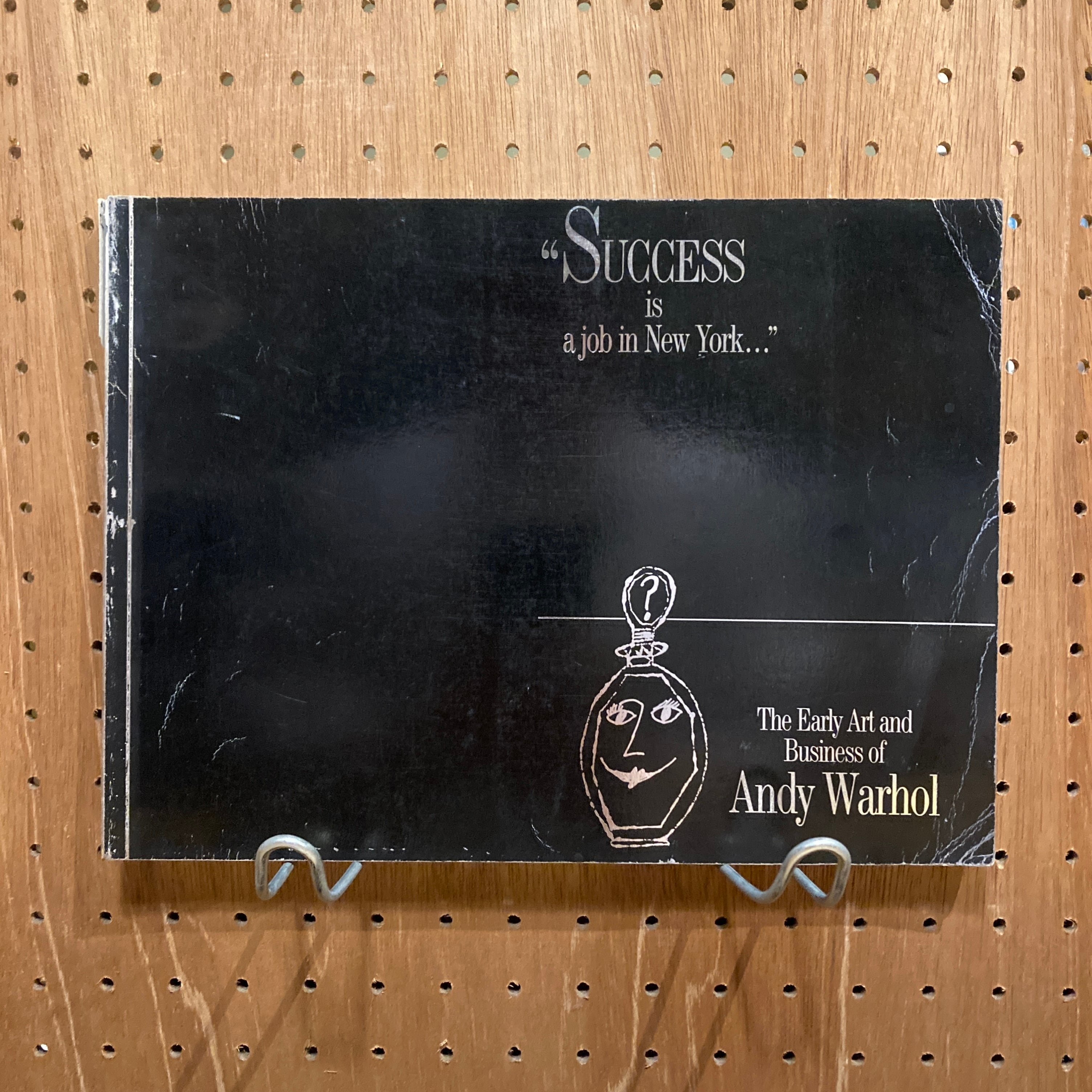 Success Is a Job in New York: The Early Art and Business of Andy