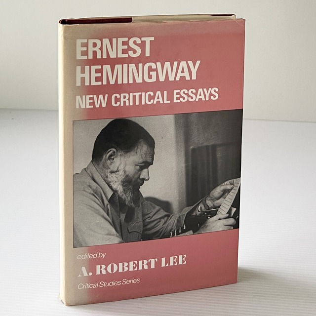 Ernest Hemingway: New Critical Essays ＜Critical Studies Series＞ / A. Robert Lee / Vision Press & Barnes & Noble