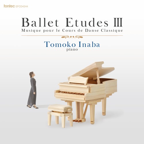 バレエレッスンCD　BALLET ETUDES III　稲葉智子ピアノ