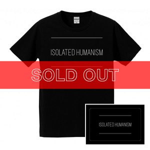 【SOLD OUT】ISOLATED HUMANISM