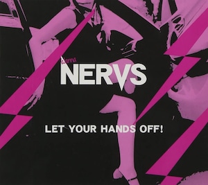 NERVS / Let your hands off!(CD)