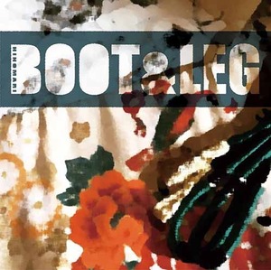 日の毬CD "BOOT&LEG"