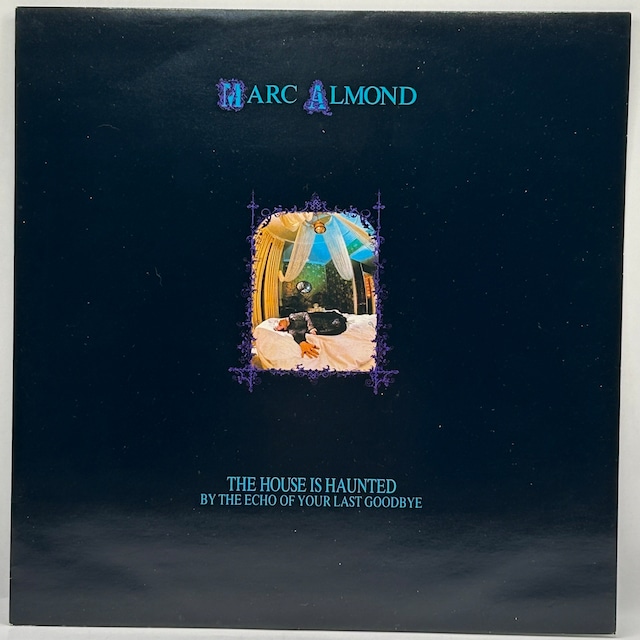 【12EP】Marc Almond – The House Is Haunted By The Echo Of Your Last Goodbye