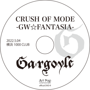 『CRUSH OF MODE-GW☆FANTASIA-』DVD-R 2022.5.04