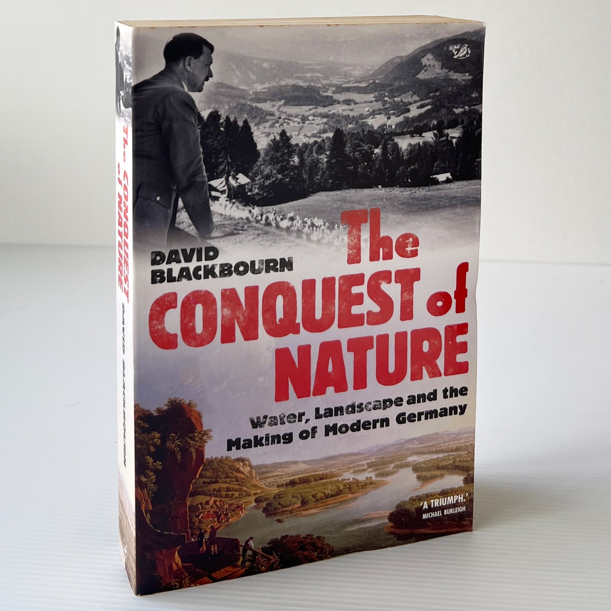 The Conquest of Nature: Water, Landscape and the Making of Modern Germany / David Blackbourn / Pimlico