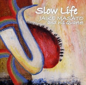 Slow Life / 蛇池雅人and his quartet