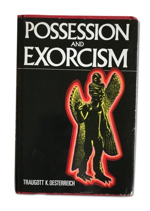POSSESSION AND EXORCISM