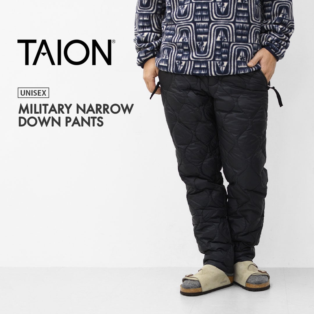 TAION[タイオン] MILITARY NARROW DOWN PANTS [130LSTDML-1