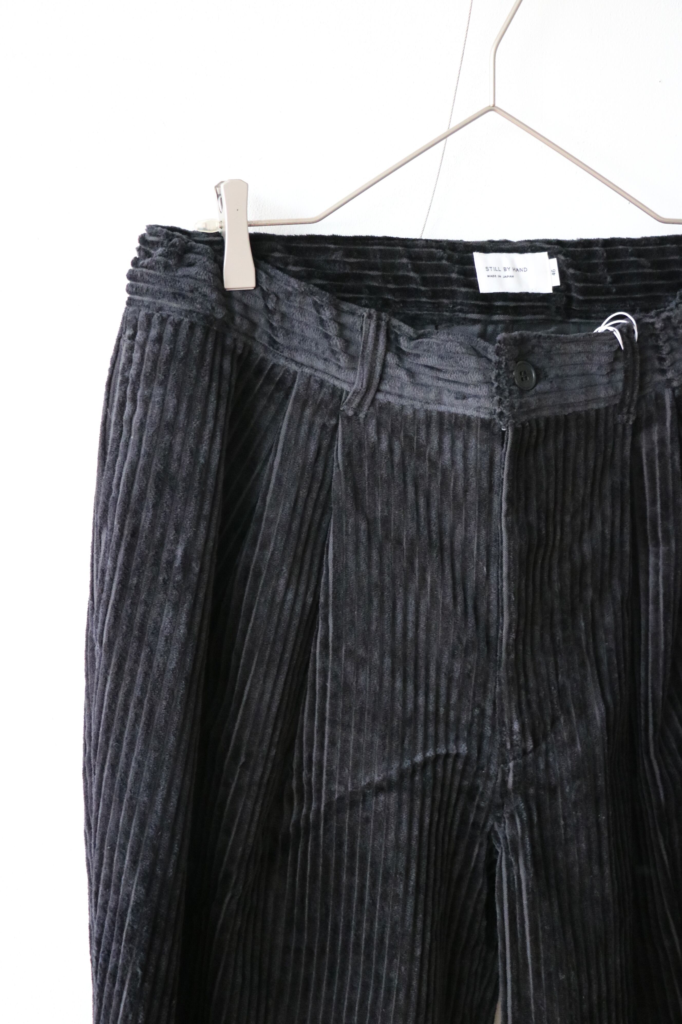 STILL BY HAND -Wide wale corduroy trousers - / PT05254 / スティル