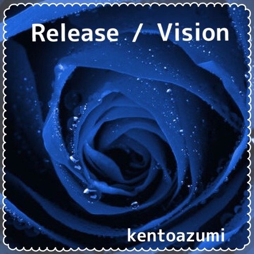 kentoazumi　4th Single　Release / Vision（WAV/Hi-Res）