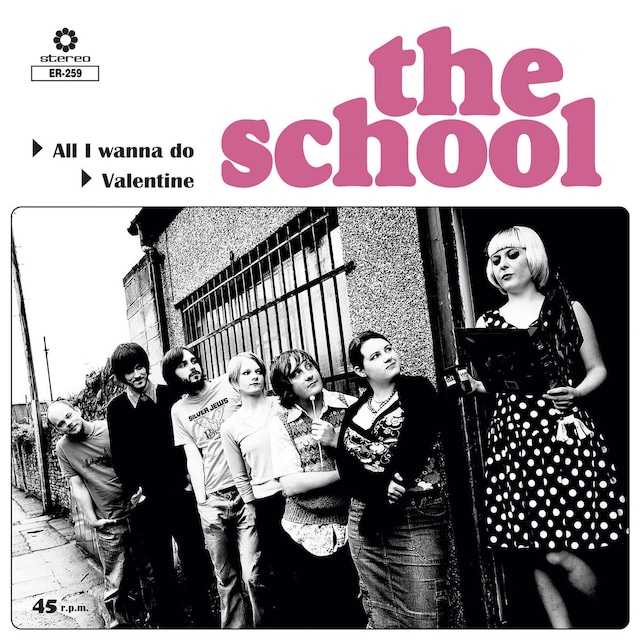 The School / All I Wanna Do / Valentine（Ltd 7inch）