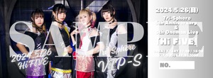 5/26(日)下北沢シャングリラ Tri-Sphere 6thワンマンライブ「Hi FiVE」VIP-Sチケット