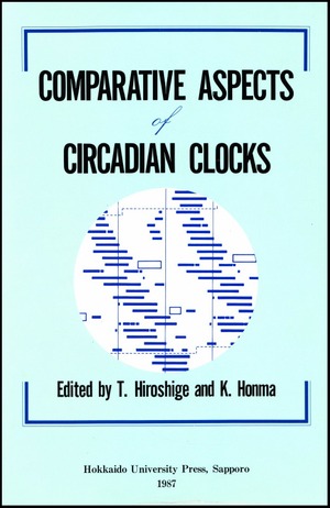 Comparative Aspects of Circadian Clocks―Proceedings of the Second Sapporo Symposium on Biological Rhythm, 1986