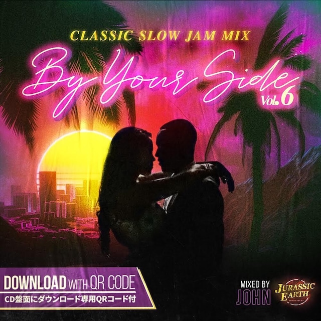 By Your Side Vol.6 ~CLASSIC SLOW JAM MIX~ / John fr. JURASSIC EARTH SOUND