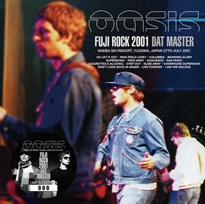 NEW OASIS  FUJI ROCK 2001: DAT MASTER 　2CDR  Free Shipping　 Japan Tour