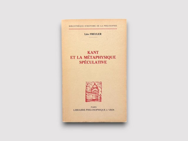 【SFF132】Kant et la métaphysique spéculative(1992) /Léo Freuler