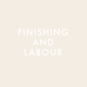 FINISHING and LABOUR / 仕上げと加工