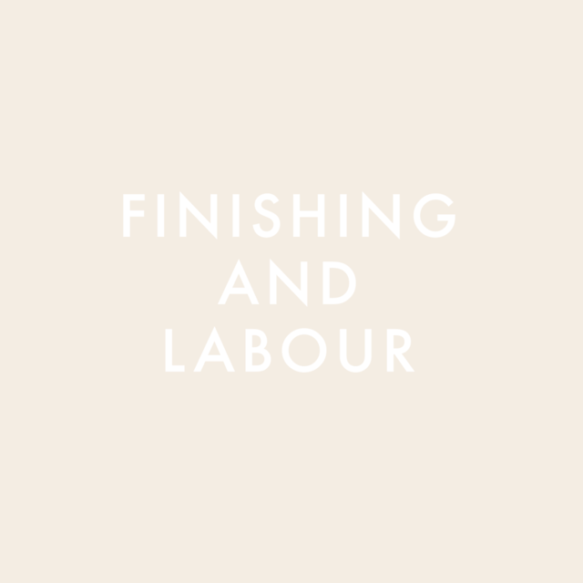 FINISHING and LABOUR / 仕上げと加工